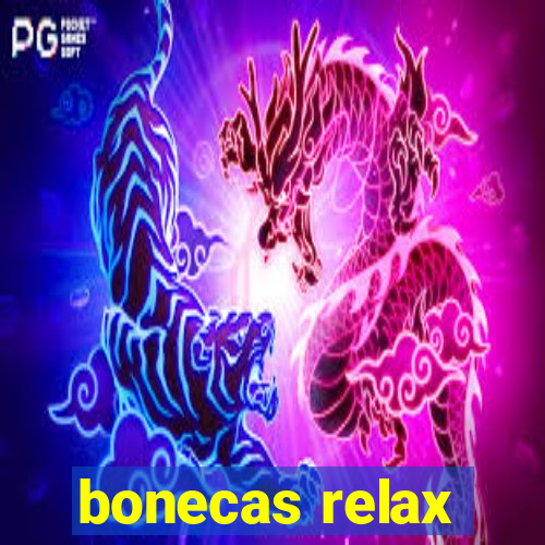 bonecas relax